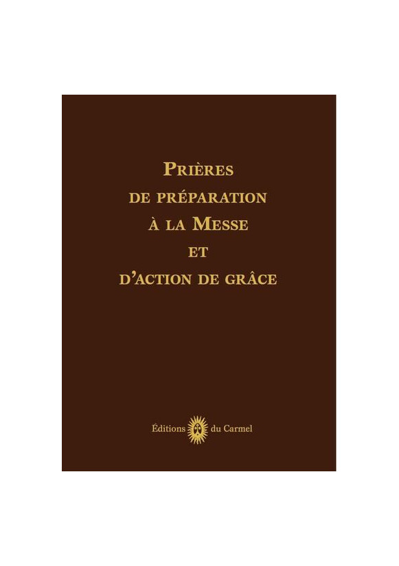 PRIÈRES DE PRÉPARATION À LA MESSE ET D'ACTION DE GRÂCE
