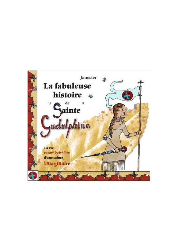 La fabuleuse histoire de "Sainte Gudulphine"