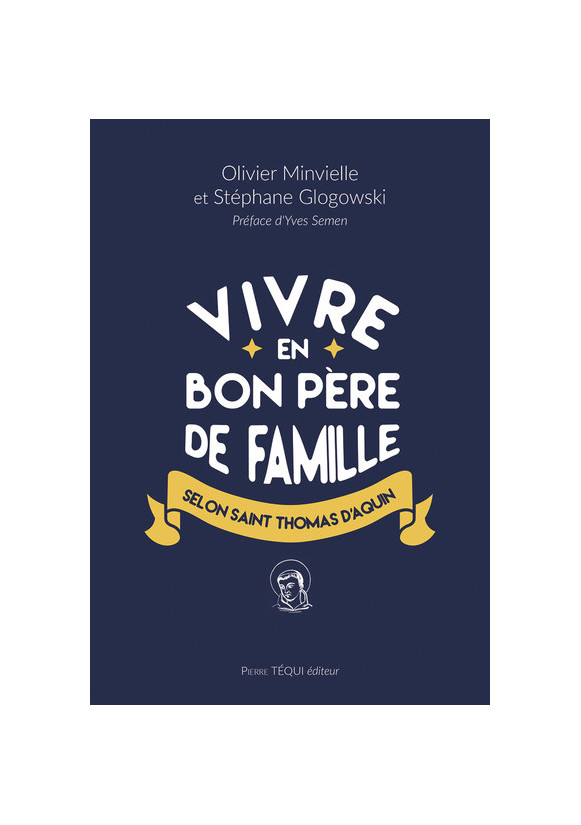 VIVRE EN BON PERE DE FAMILLE SELON THOMAS D'AQUIN