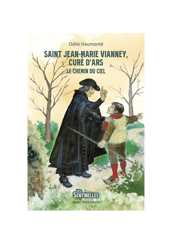 SAINT JEAN-MARIE VIANNEY, CURÉ D'ARS LE CHEMIN DU CIEL