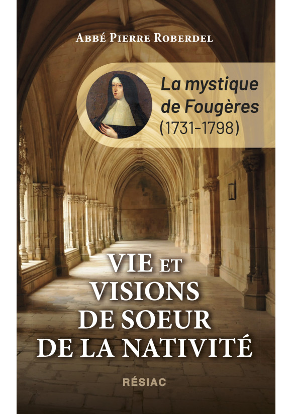 VIE ET VISIONS DE SOEUR DE LA NATIVITE