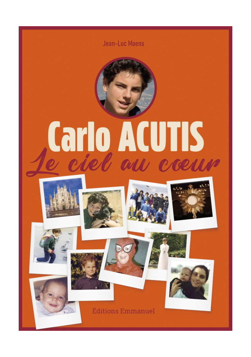Carlo Acutis Le ciel au cœur