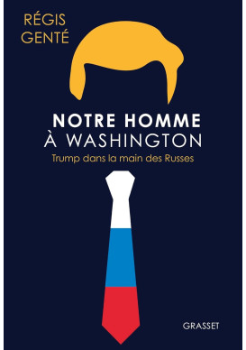 Notre homme à Washington: Trump dans la main des Russes