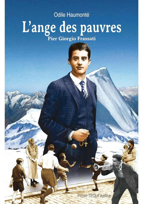 L'ange des pauvres - Pier Giorgio Frassati