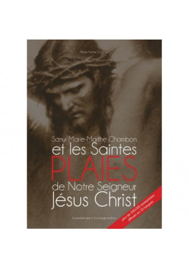 SŒUR MARIE MARTHE CHAMBON ET LES SAINTES PLAIES DE NOTRE SEIGNEUR JÉSUS-CHRIST