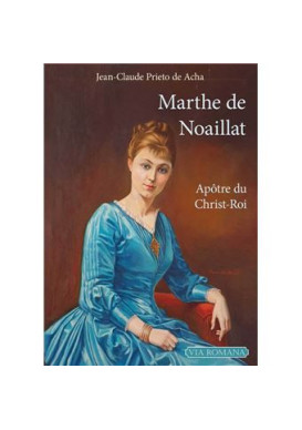 MARTHE DE NOAILLAT APÔTRE DU CHRIST-ROI