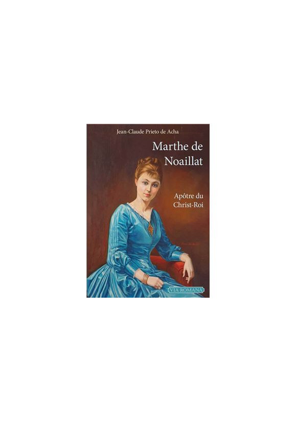 MARTHE DE NOAILLAT APÔTRE DU CHRIST-ROI