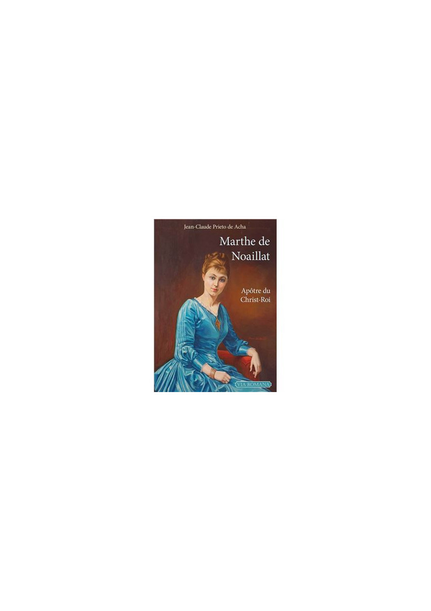 MARTHE DE NOAILLAT APÔTRE DU CHRIST-ROI