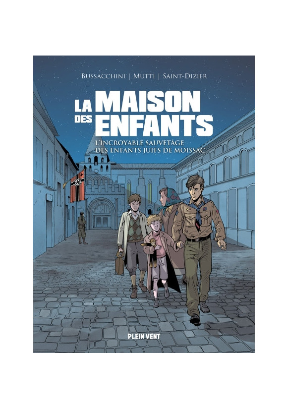 La maison des enfants L’incroyable sauvetage des enfants juifs de Moissac