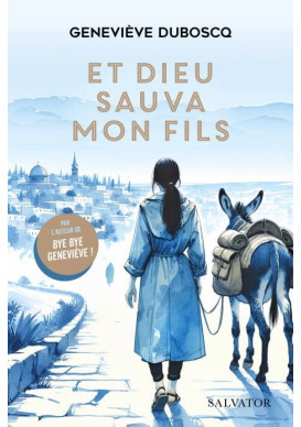 Et Dieu sauva mon fils