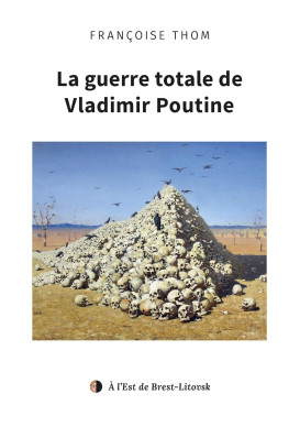 La guerre total de Vladimir Poutine