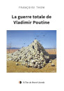 La guerre total de Vladimir Poutine