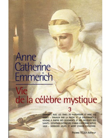 ANNE CATHERINE EMMERICH VIE DE LA CELEBRE MYSTIQUE T3