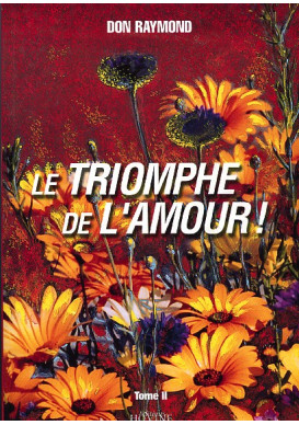 TRIOMPHE DE L AMOUR (LE) Tome 2