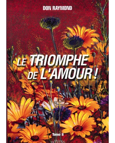 TRIOMPHE DE L AMOUR (LE) Tome 2
