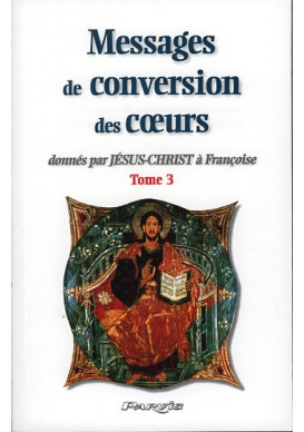 MESSAGES DE CONVERSION DES COEURS - Tome 3