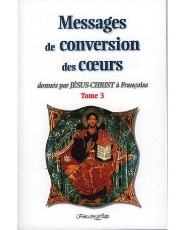 MESSAGES DE CONVERSION DES COEURS - Tome 3