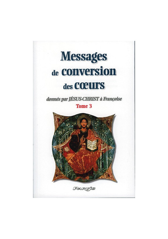 MESSAGES DE CONVERSION DES COEURS - Tome 3