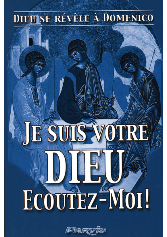 JE SUIS VOTRE DIEU  ECOUTEZ MOI - Tome 1