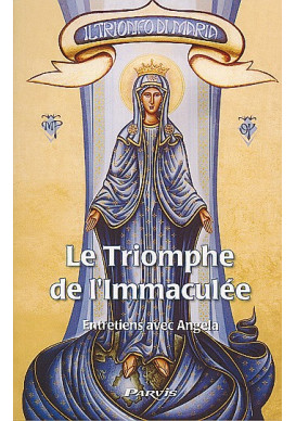 TRIOMPHE DE L MMACULEE (LE) - ENTRETIENS AVEC ANGELA