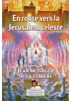 JEAN MESSAGER DE LA LUMIERE - Tome 5 EN ROUTE VERS LA JERUSALEM