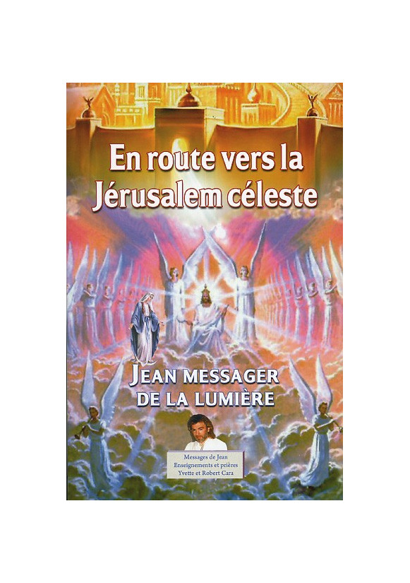 JEAN MESSAGER DE LA LUMIERE - Tome 5 EN ROUTE VERS LA JERUSALEM