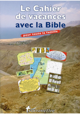 CAHIERS DE VACANCES AVEC LA BIBLE... pour toute la famille