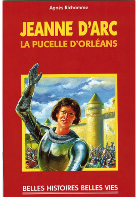 JEANNE D'ARC, la pucelle d'Orléans