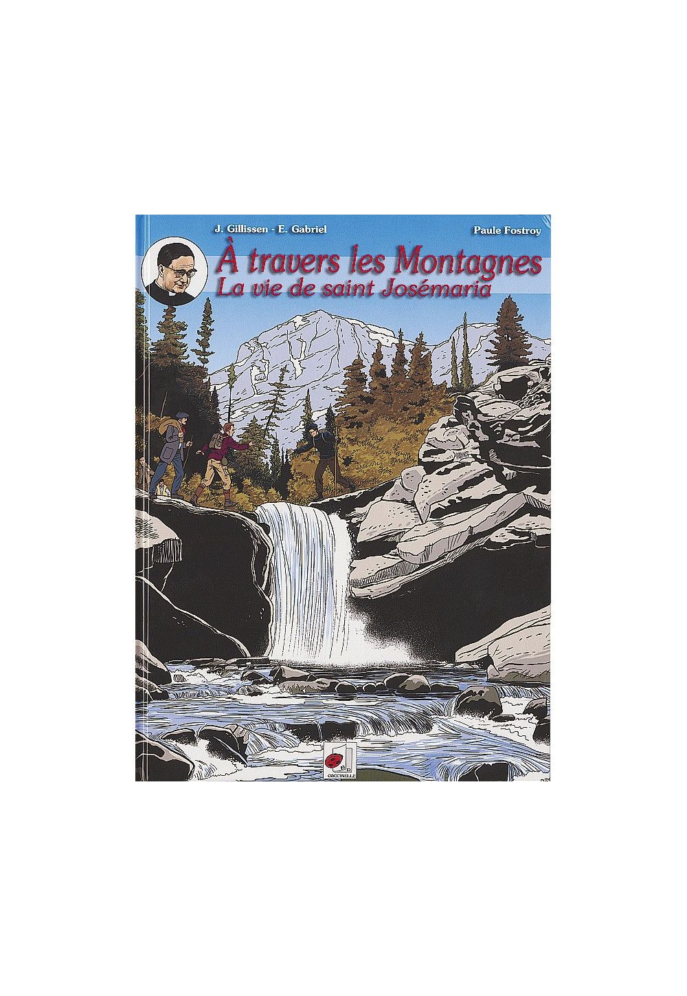 A TRAVERS LES MONTAGNES La vie de saint Josémaria - Bande dessinée couleurs