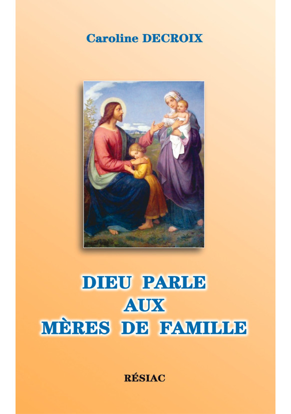 DIEU PARLE AUX MÈRES DE FAMILLE 