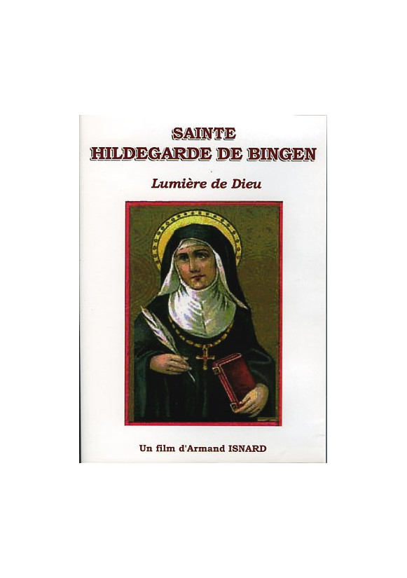 SAINTE HILDEGARDE DE BINGEN Lumière de Dieu