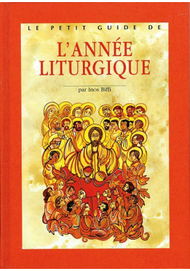 PETIT GUIDE DE L'ANNÉE LITURGIQUE