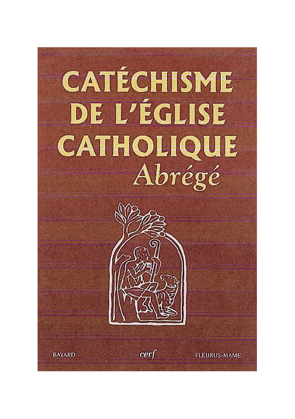 CATÉCHISME DE L'ÉGLISE CATHOLIQUE - ABRÉGÉ