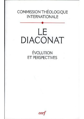 DIACONAT (LE) ÉVOLUTION ET PERSPECTIVES