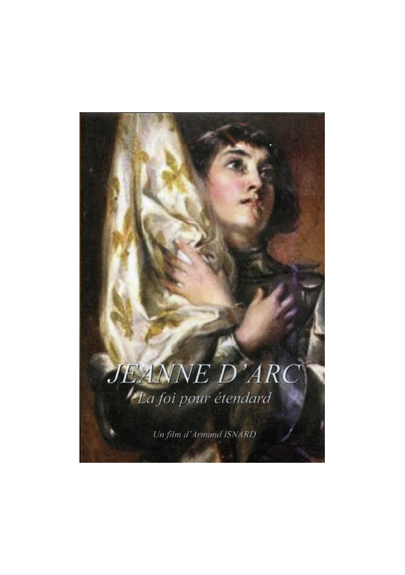 JEANNE D ARC LA FOI POUR ETENDARD DVD