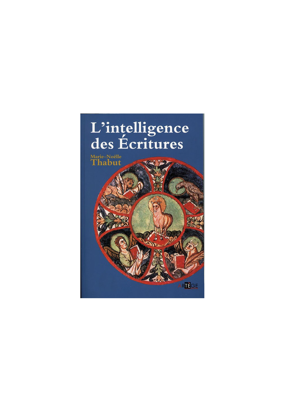 L INTELLIGENCE DES ECRITURES T 3 ANNEE A