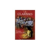 CLARISSES (LES) - vivantes pour louer Dieu