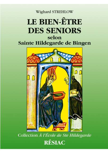 LE BIEN-ÊTRE DES SENIORS selon sainte Hildegarde de Bingen