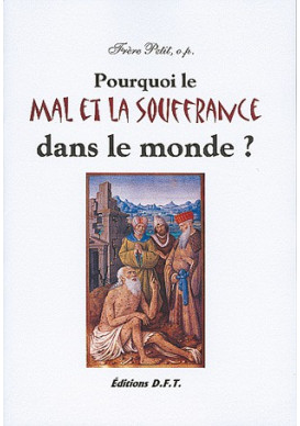 POURQUOI LE MAL ET LA SOUFFRANCE DANS LE MONDE ?