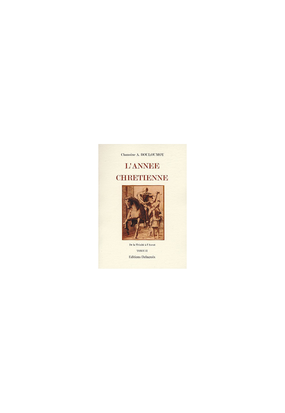 ANNEE CHRETIENNE DE LA TRINITE A L AVENT T2 (L')