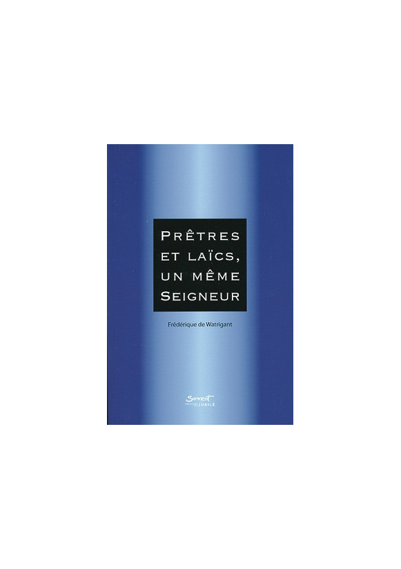 PRETRES ET LAICS UN MEME SEIGNEUR
