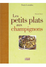 PETITS PLATS AUX CHAMPIGNONS (LES)