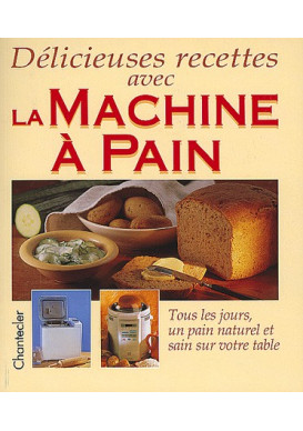 DÉLICIEUSES RECETTES AVEC LA MACHINE A PAIN