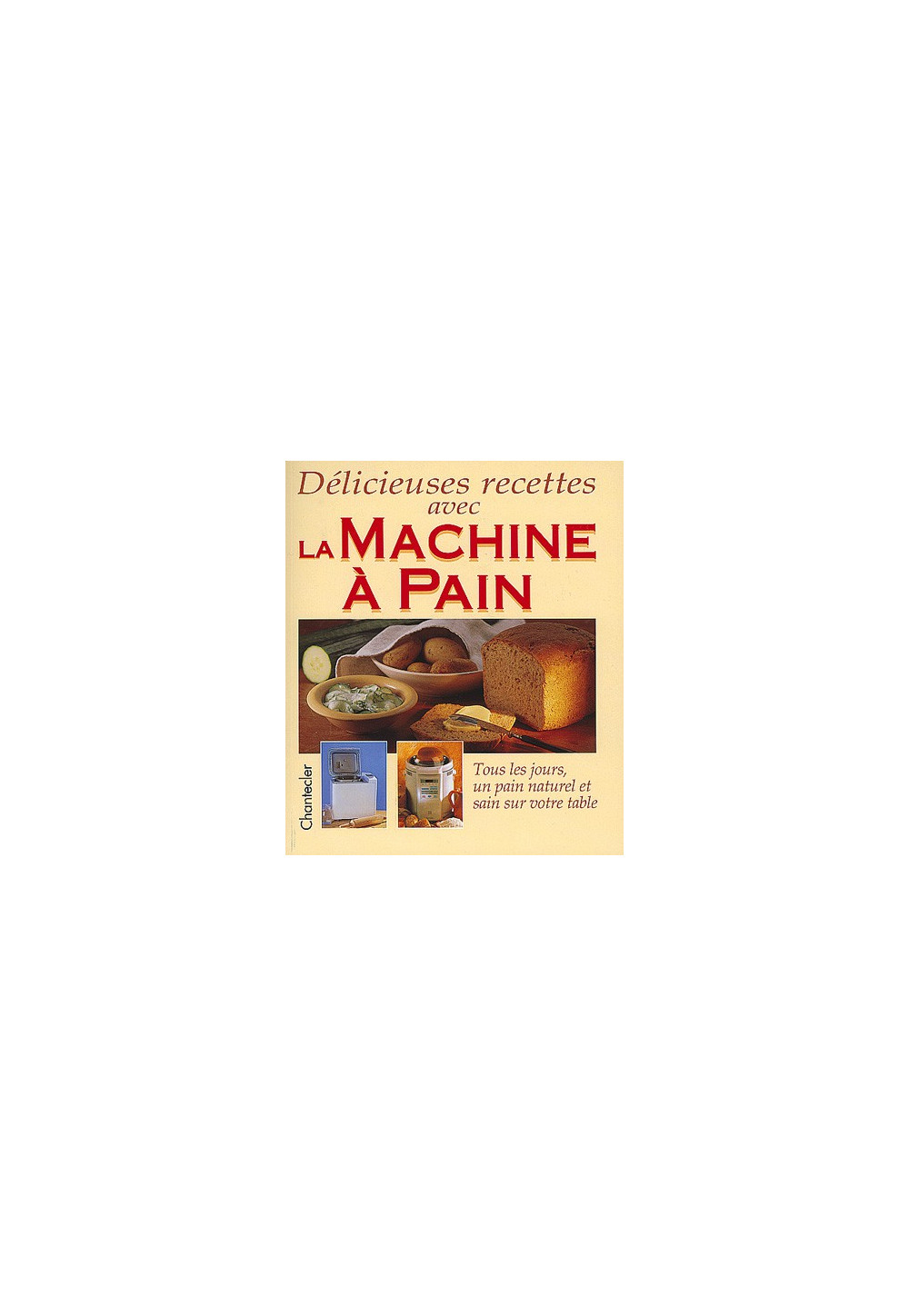 DÉLICIEUSES RECETTES AVEC LA MACHINE A PAIN