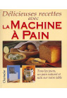 DÉLICIEUSES RECETTES AVEC LA MACHINE A PAIN