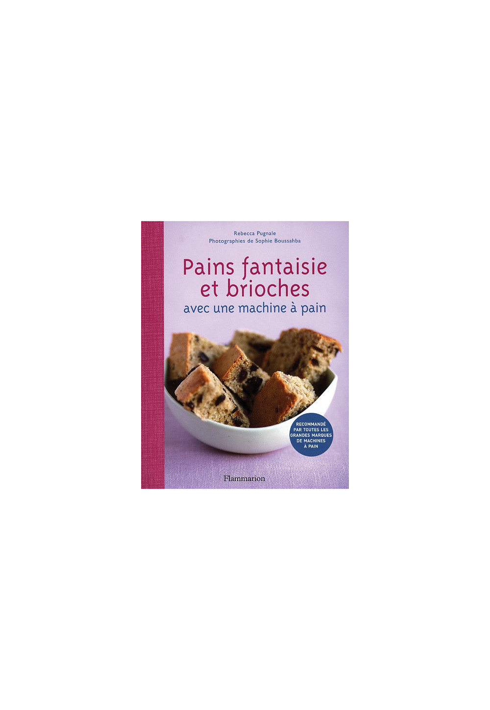 PAINS FANTAISIE ET BRIOCHES avec une machine à pain /41/