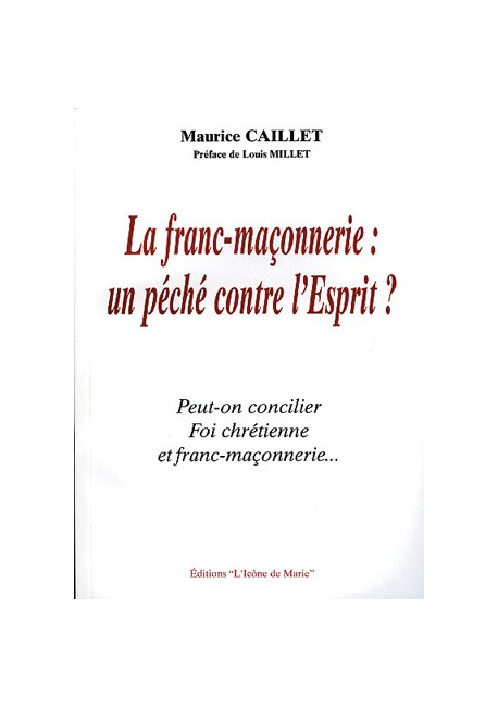 FRANC-MAÇONNERIE (LA), UN PÉCHÉ CONTRE L'ESPRIT ?