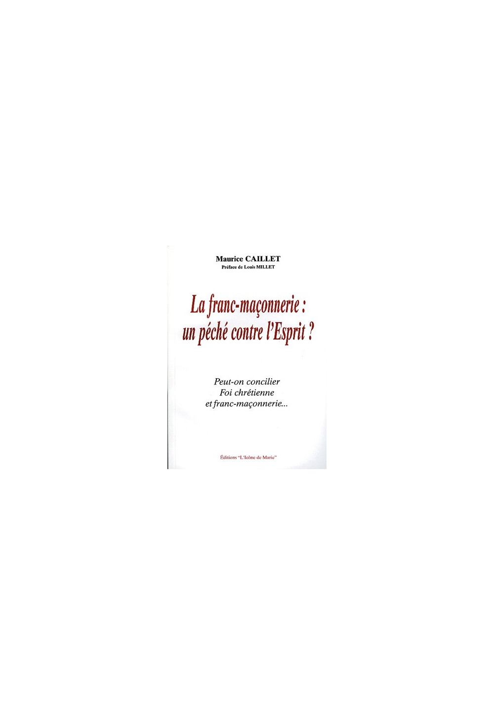 FRANC-MAÇONNERIE (LA), UN PÉCHÉ CONTRE L'ESPRIT ?