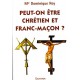 PEUT-ON ETRE CHRÉTIEN ET FRANC-MACON ?