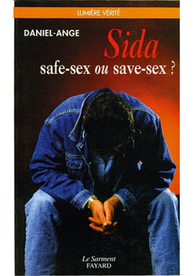 SIDA SAFE-SEX OU SAVE-SEX ? 